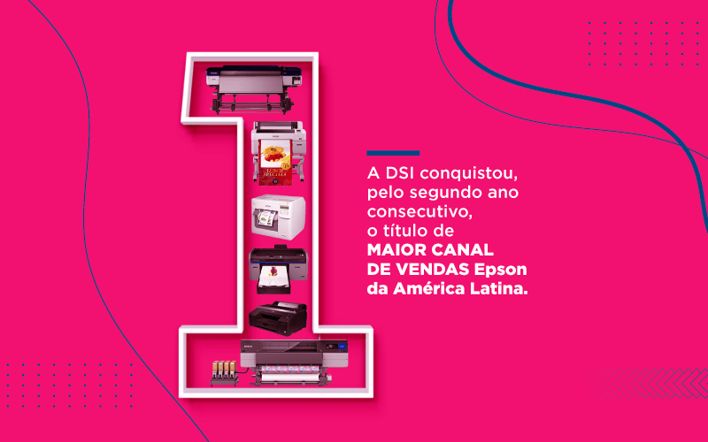 Por que a DSI é o maior canal de vendas Epson da América Latina?